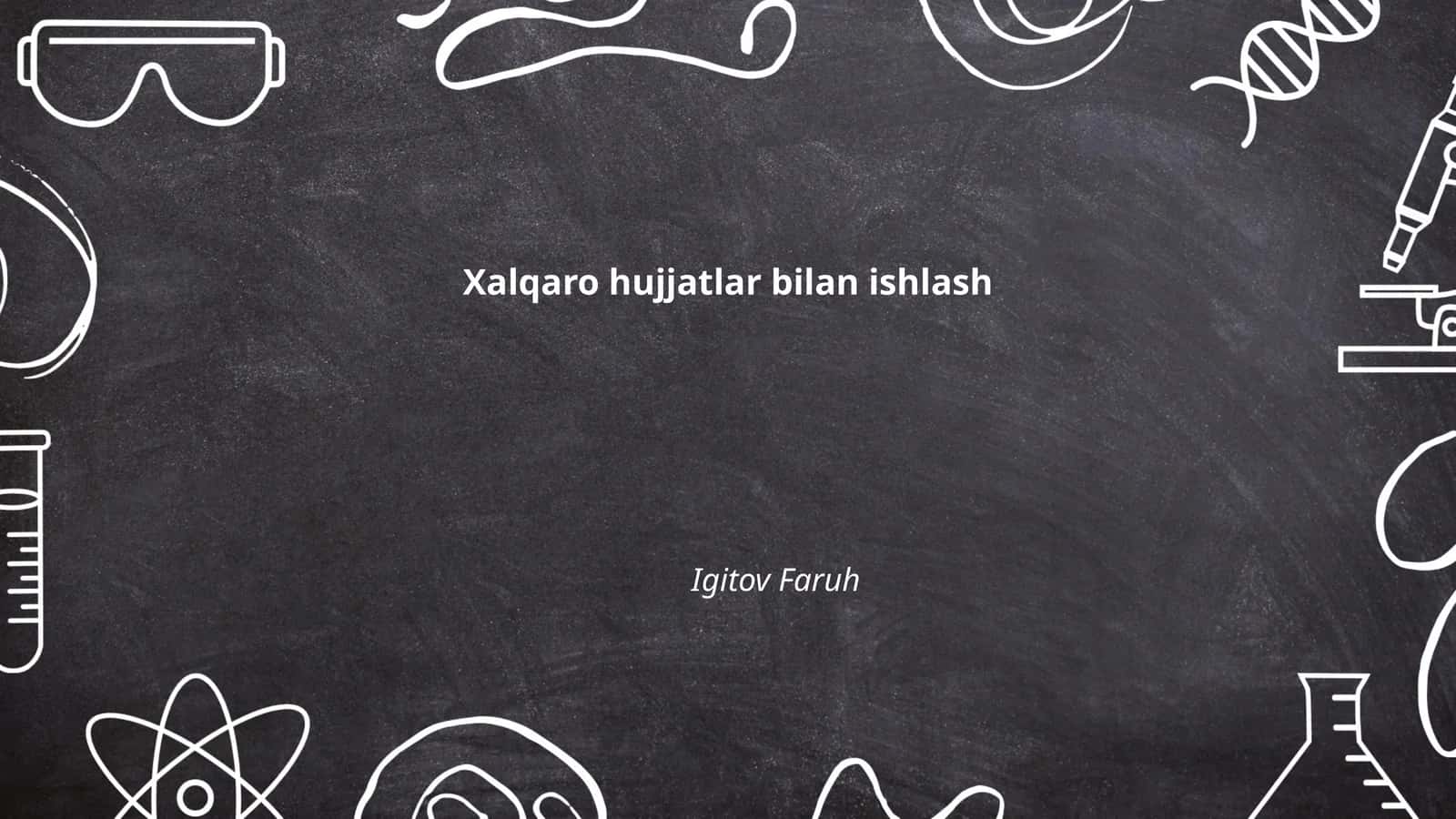 Xalqaro hujjatlar bilan ishlash