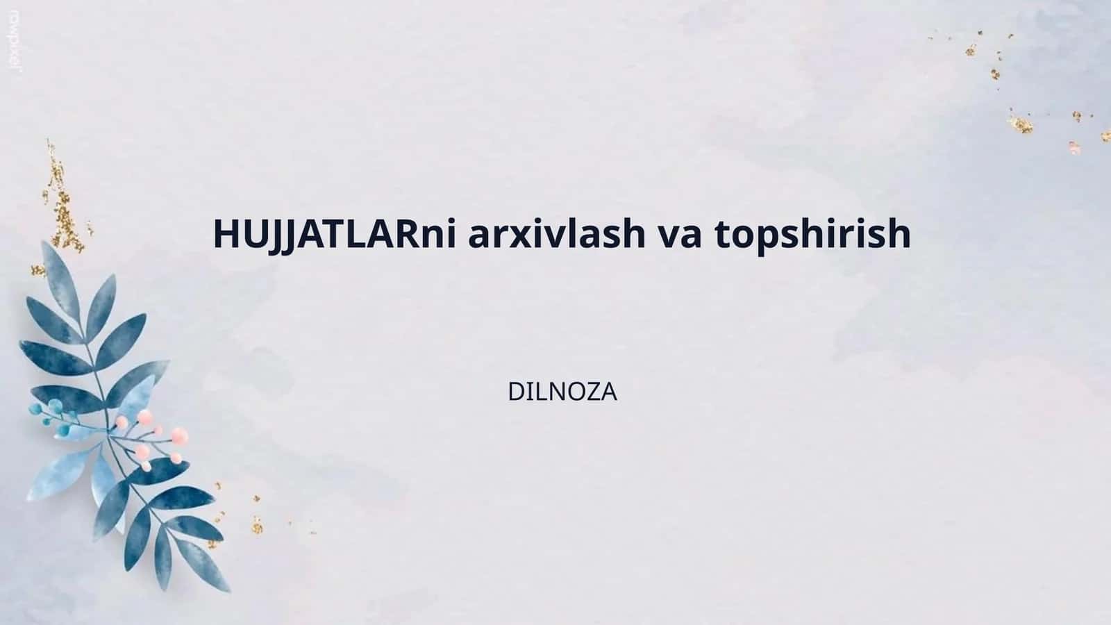 HUJJATLARni arxivlash va topshirish