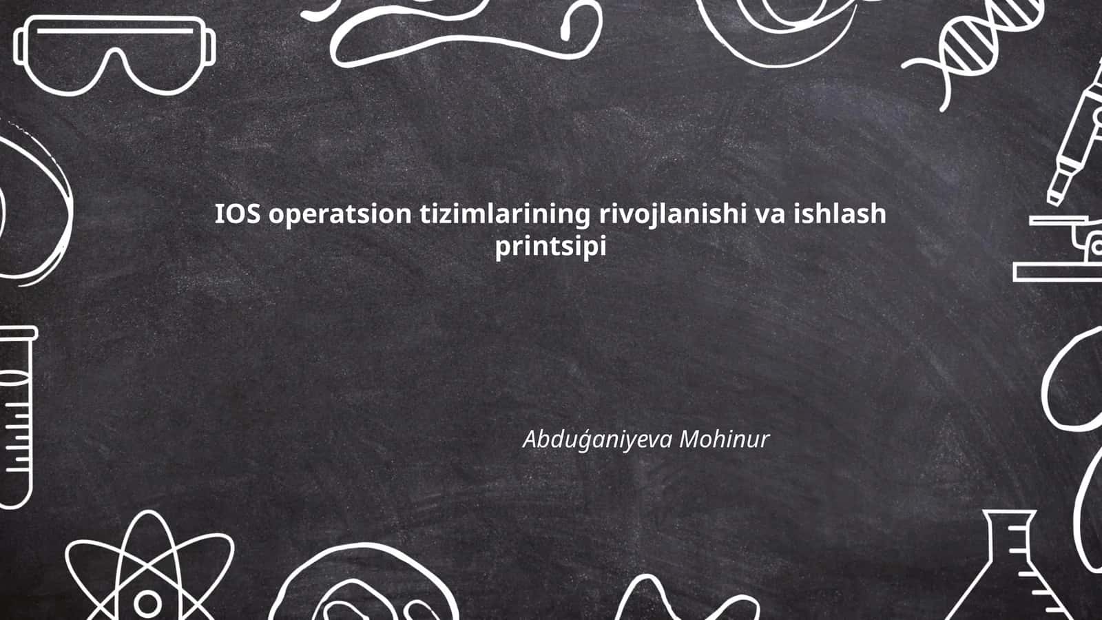 iOS operatsion tizimlarining rivojlanishi va ishlash printsipi