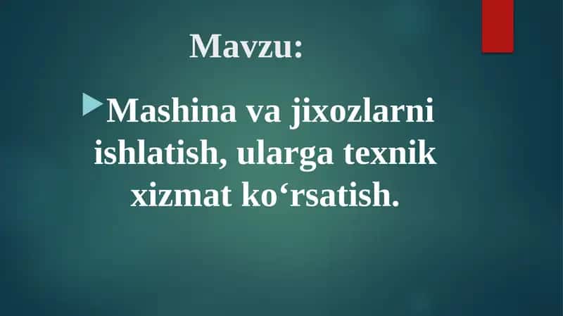 Mashina va jixozlarni ishlatish, ularga texnik xizmat ko‘rsatish