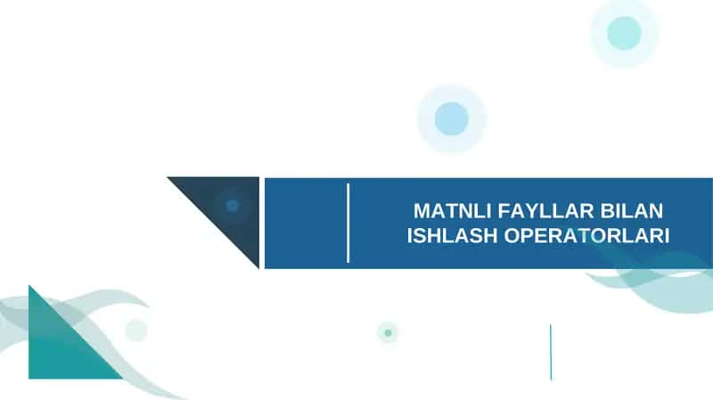MATNLI FAYLLAR BILAN ISHLASH OPERATORLARI