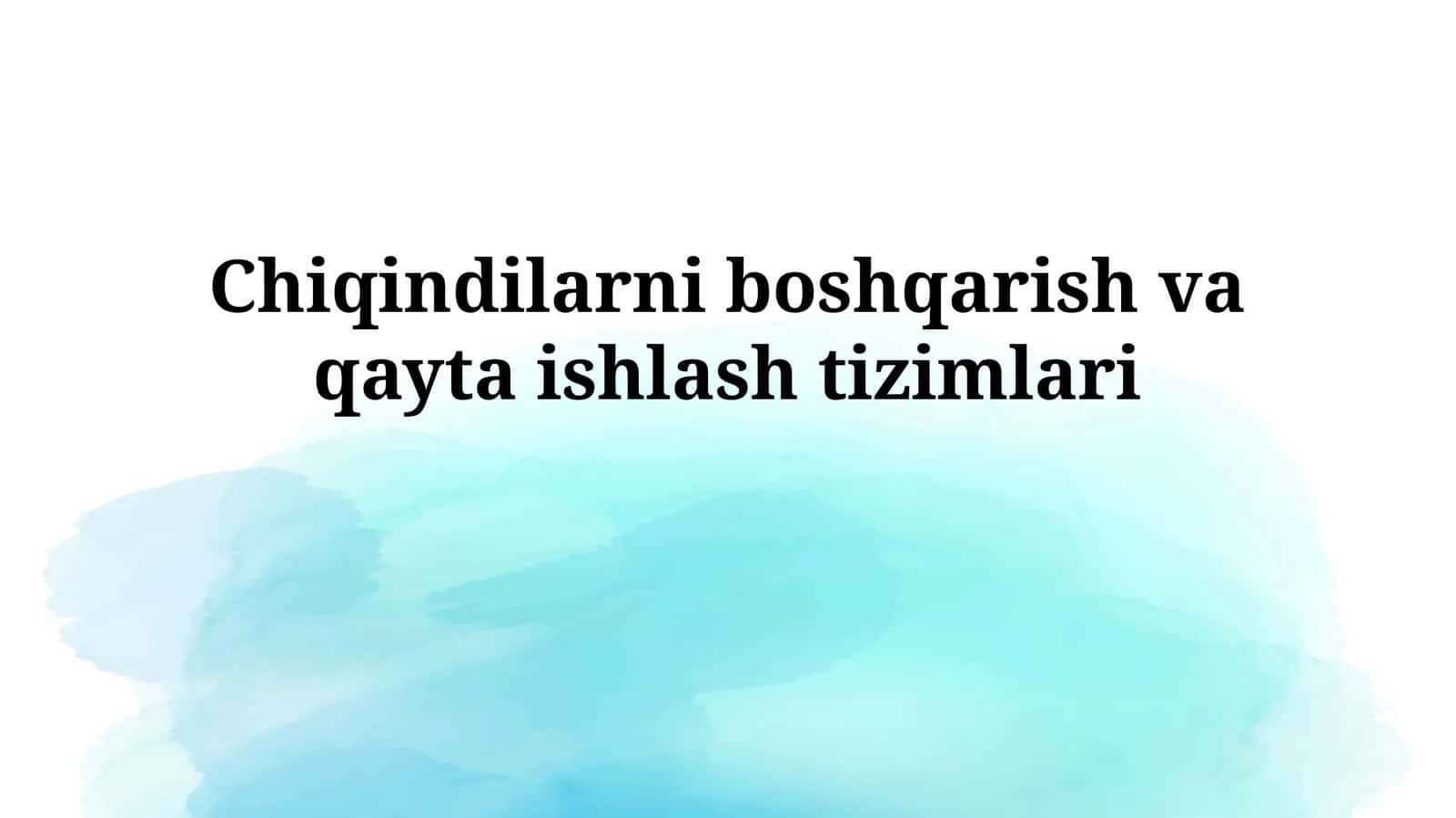 Chiqindilarni boshqarish va qaytaishlashtizimlari