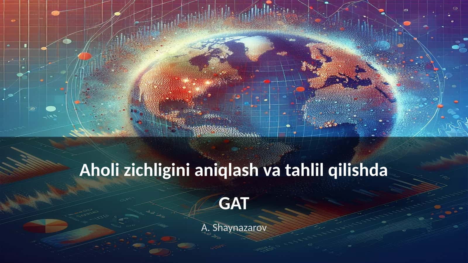 Aholi zichligini aniqlash va tahlil qilishda GAT