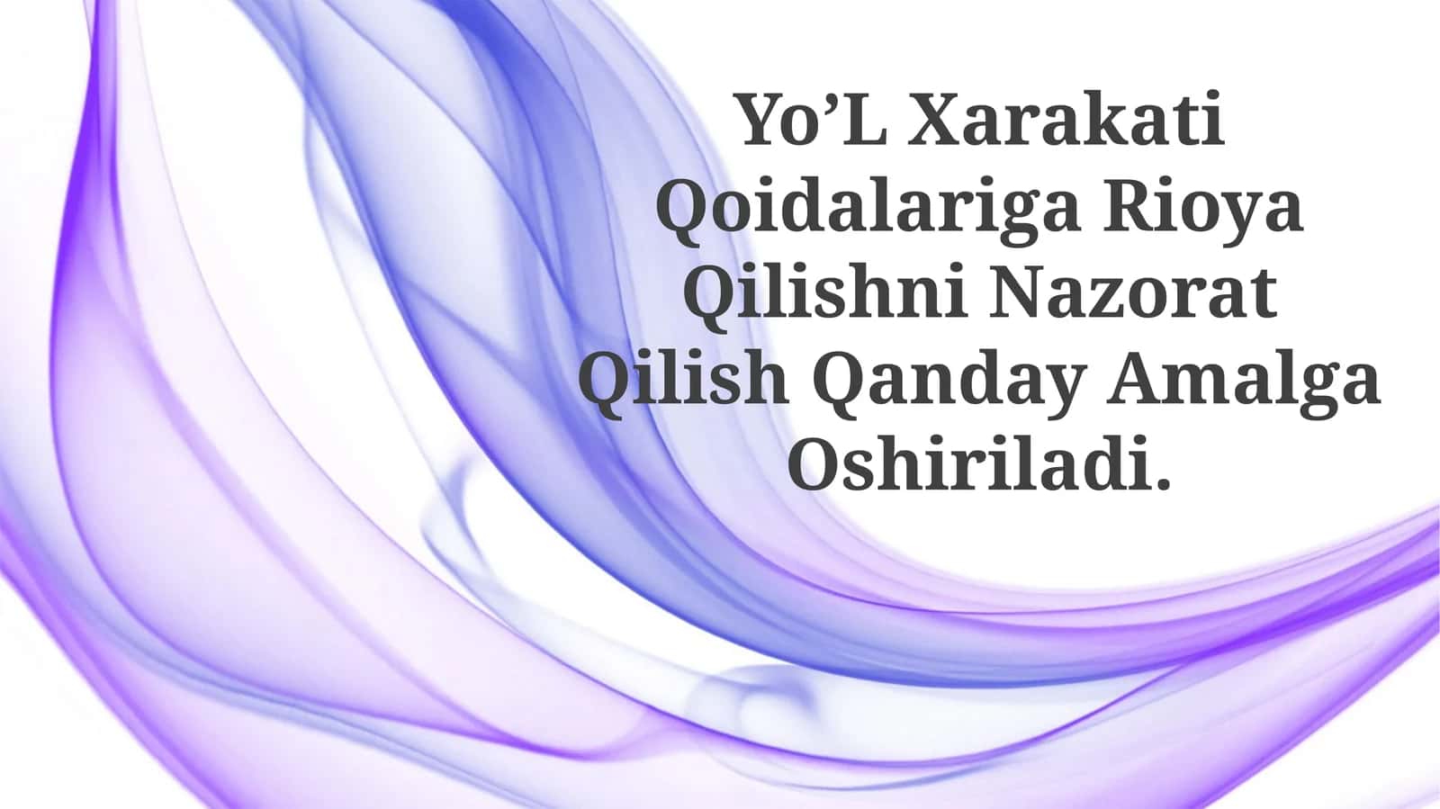 Yo’L Xarakati Qoidalariga Rioya Qilishni Nazorat Qilish Qanday AmalgaOshiriladi