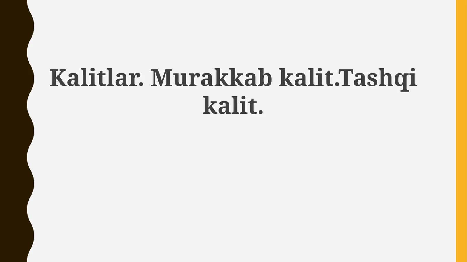 Kalitlar.Murakkabkalit.Tashqikalit