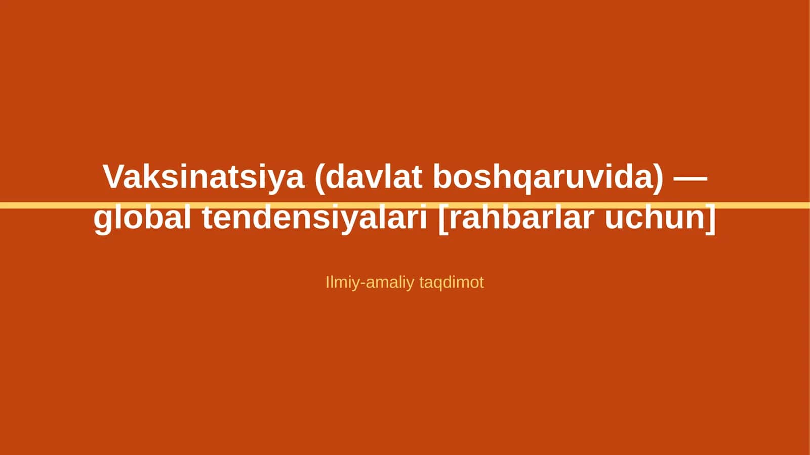 Vaksinatsiya (davlat boshqaruvida) — global tendensiyalari [rahbarlar uchun]