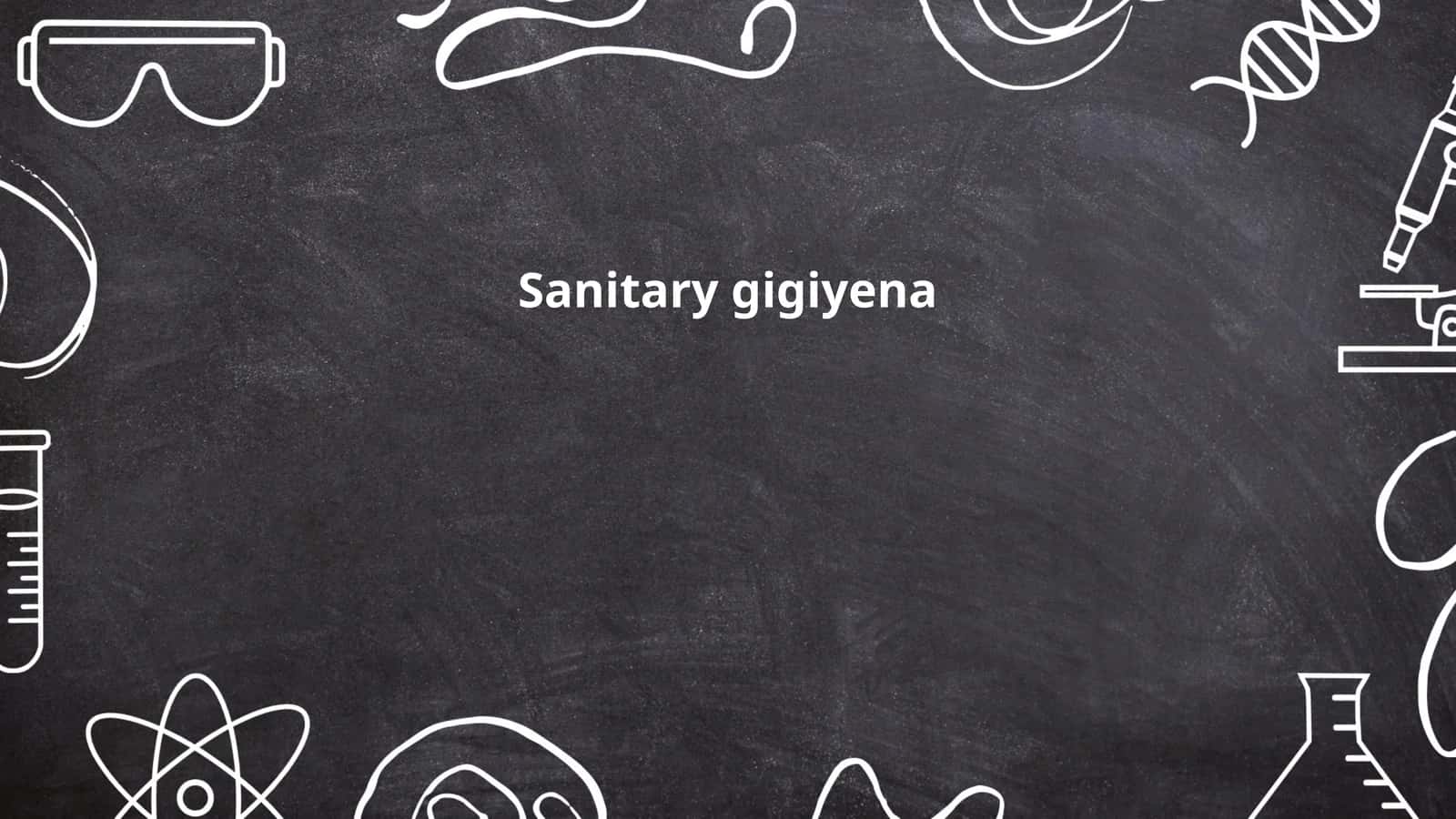 Sanitary gigiyena