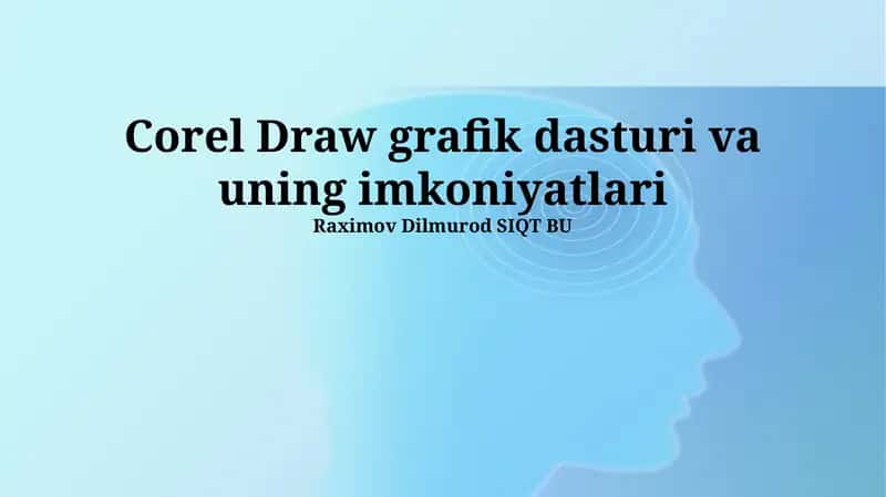 Corel Draw grafik dasturi va uning imkoniyatlari