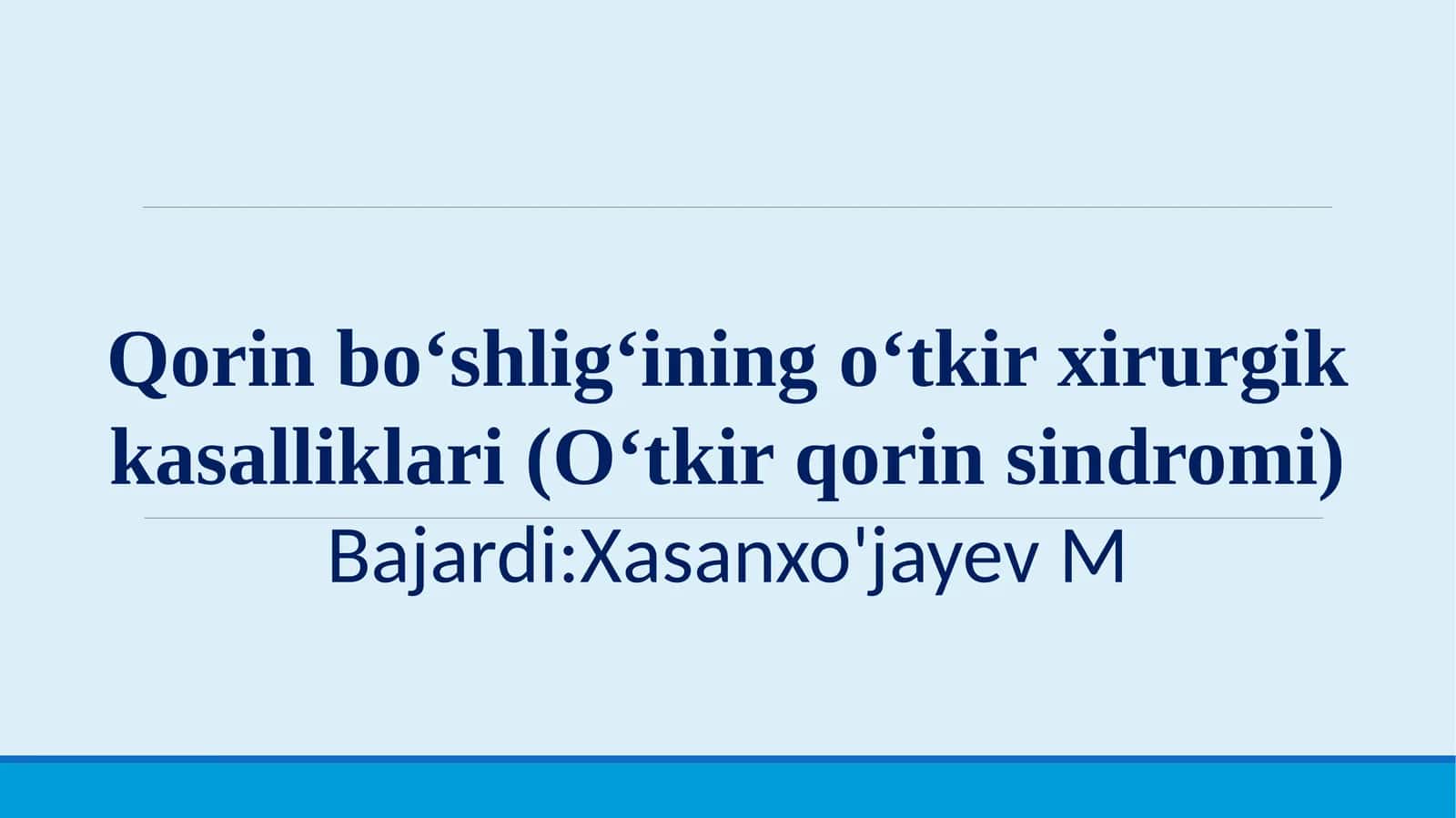 Qorin bo‘shlig‘ining o‘tkir xirurgik kasalliklari (O‘tkir qorin sindromi)