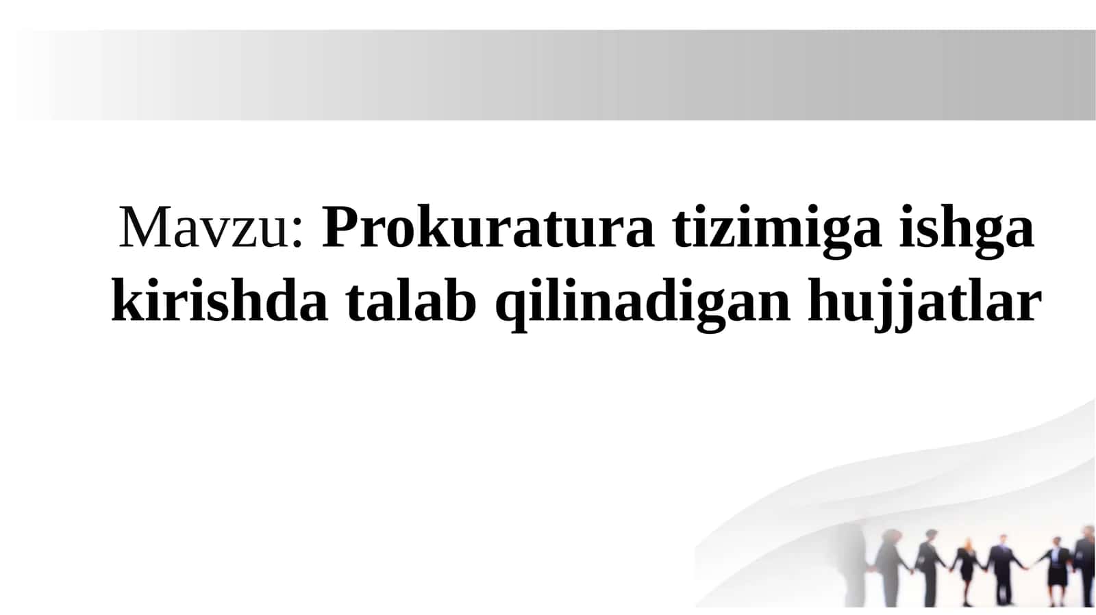 Prokuratura tizimiga ishga kirishda talab qilinadigan hujjatlar
