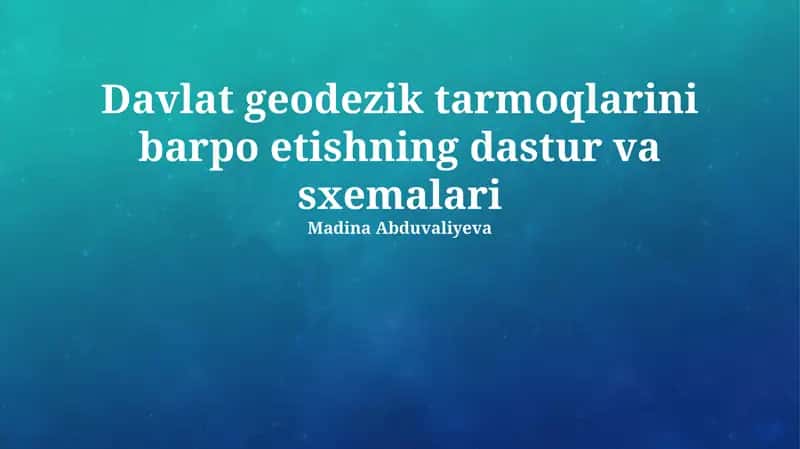 Davlat geodezik tarmoqlarini barpo etishning dastur va sxemalari