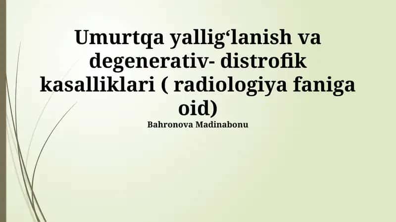 Umurtqa yalligʻlanish va degenerativ- distrofik kasalliklari ( radiologiya faniga oid)