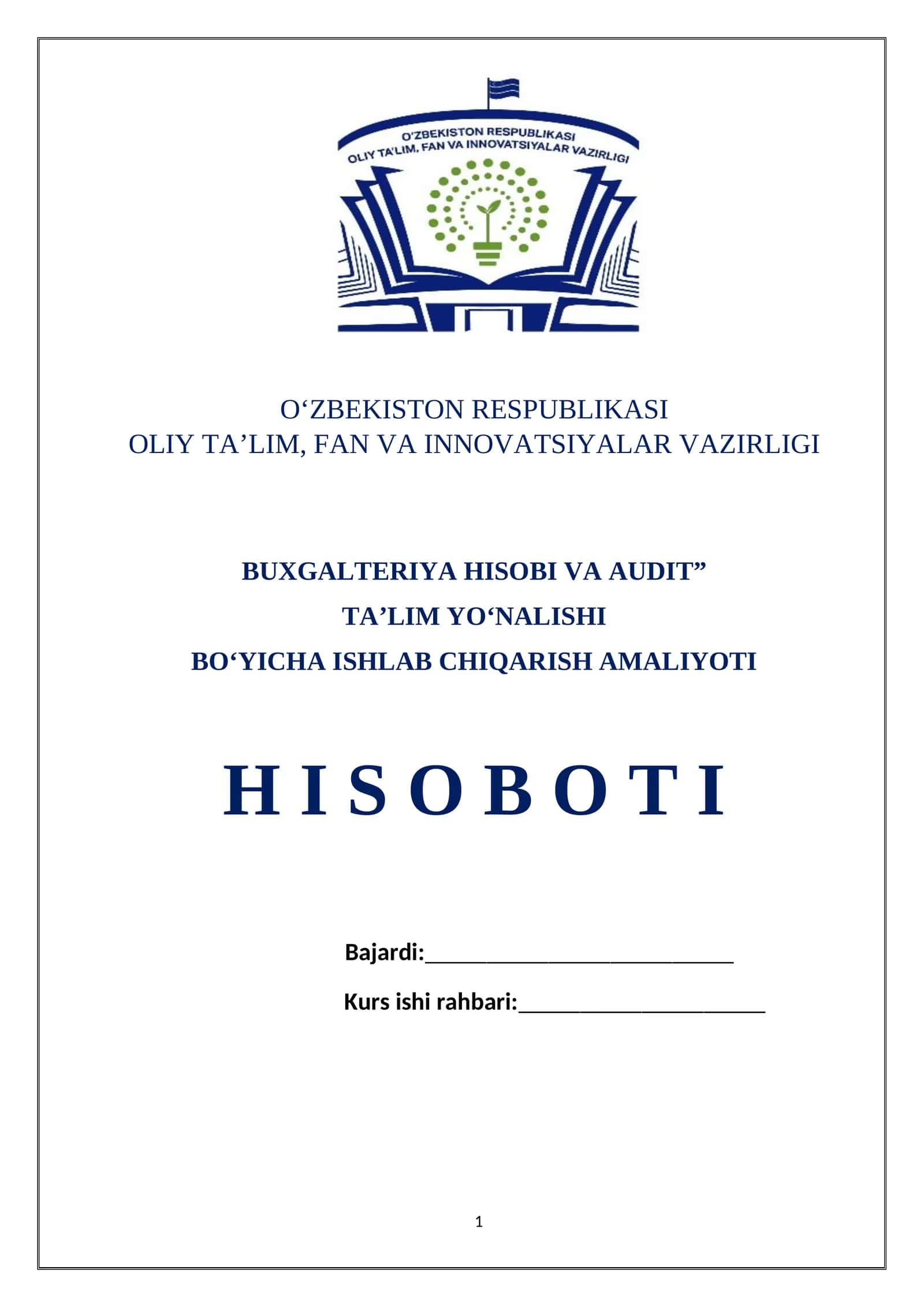BUXGALTERIYA HISOBI VA AUDIT” TA’LIM YO‘NALISHI BO‘YICHA ISHLAB CHIQARISH AMALIYOTI H I S O B O T I