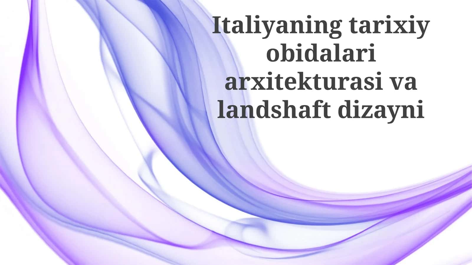 Italiyaning tarixiy yodgorliklarining me'morchiligi va landshaft dizayni
