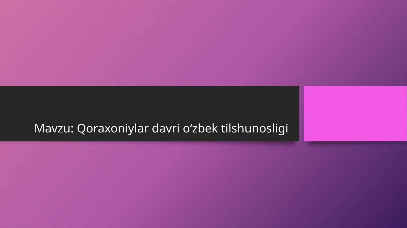 Qoraxoniylar davri o‘zbek tilshunosligi