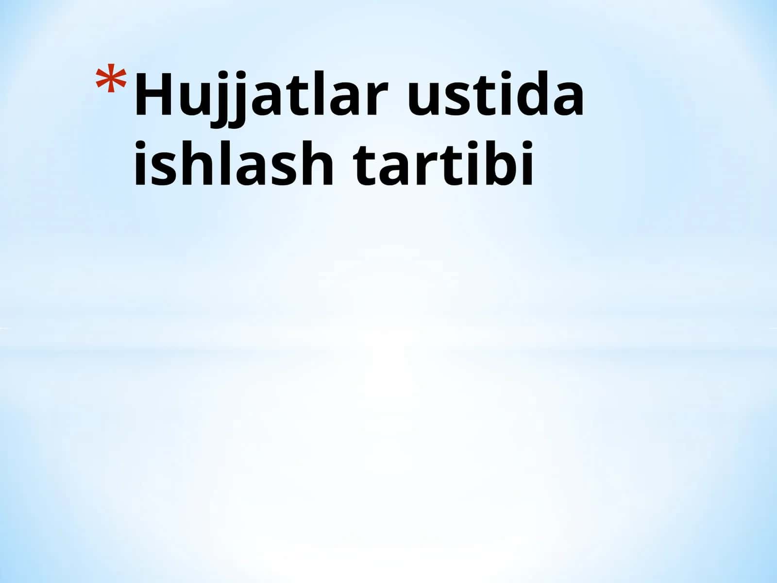 Hujjatlar ustida ishlash tartibi
