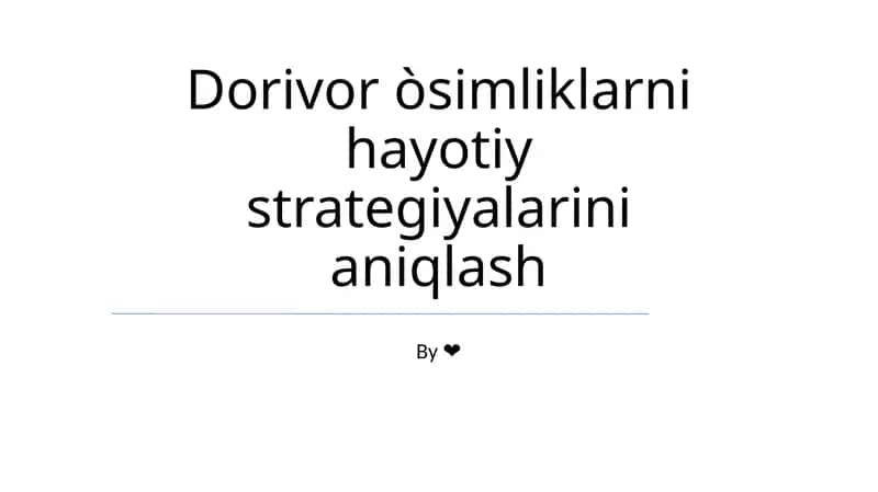 Dorivor òsimliklarni hayotiy strategiyalarini aniqlash