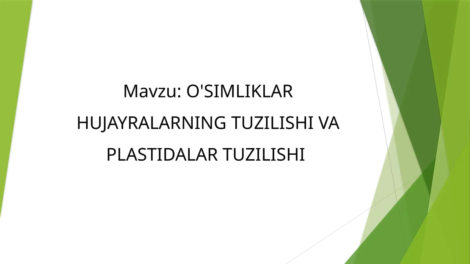 O'SIMLIKLAR HUJAYRALARNING TUZILISHI VA PLASTIDALAR TUZILISHI