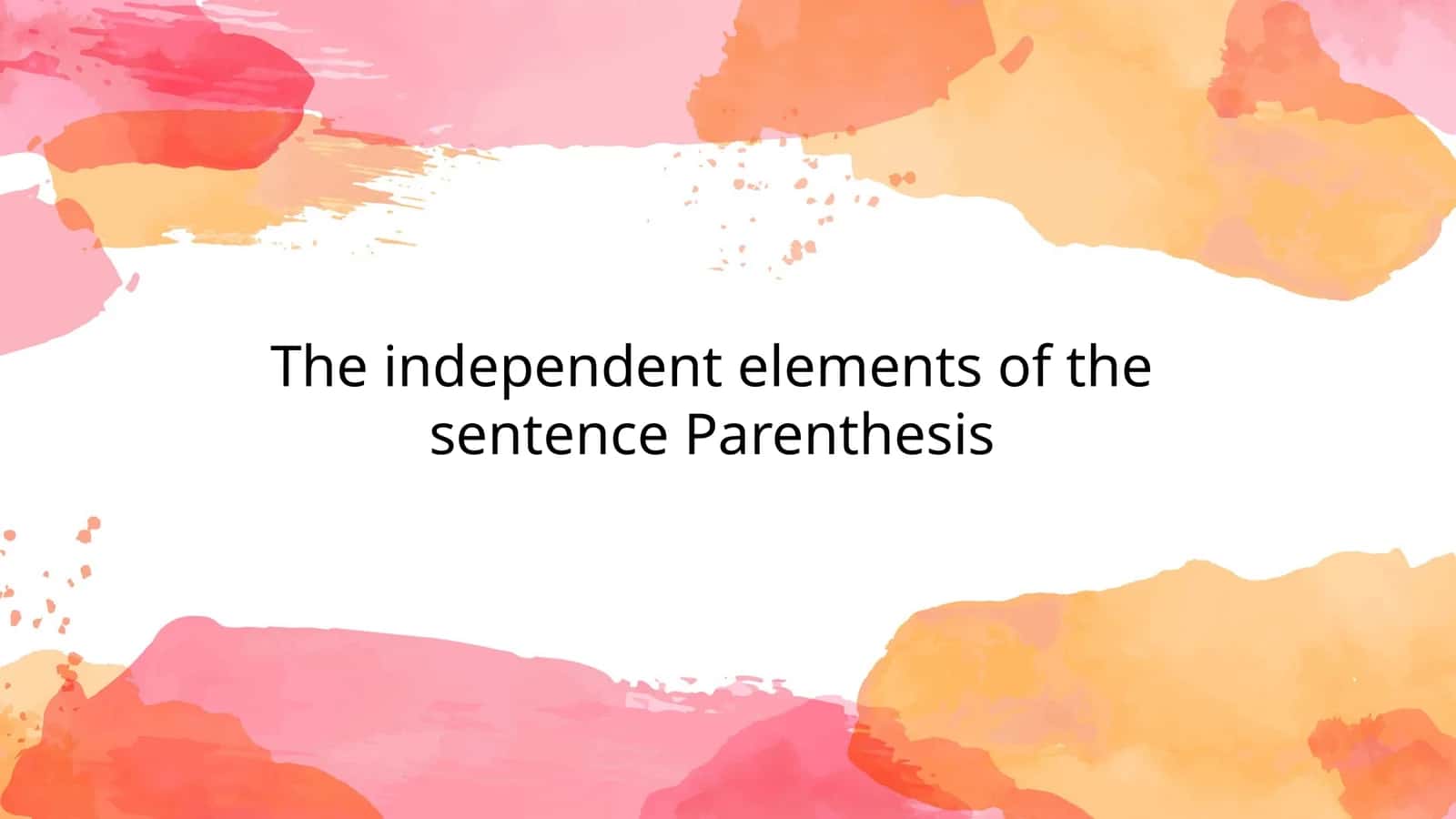 Independent elements of a sentence