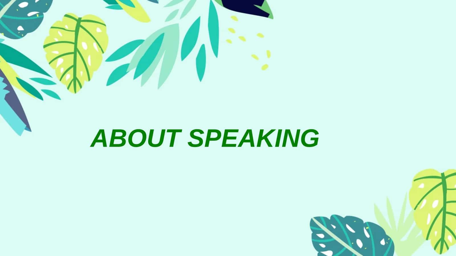 ABOUT SPEAKING