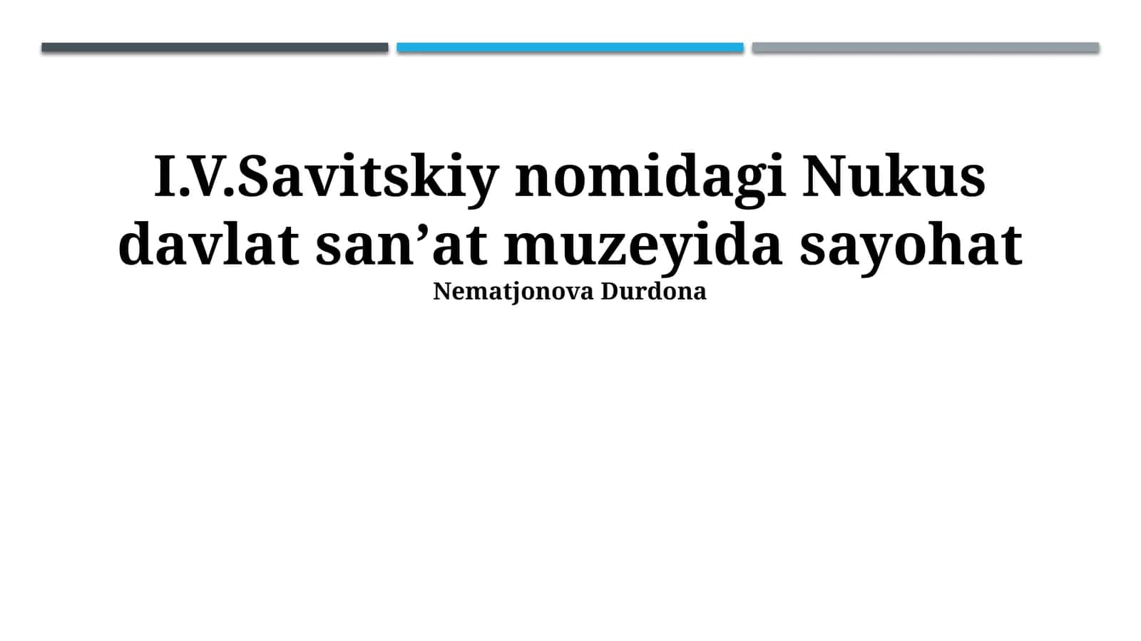 Nukus davlat san'at muzeyi sayohati