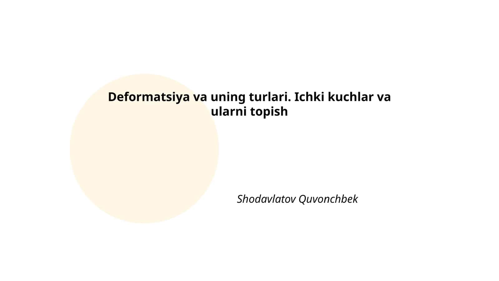 Deformatsiya va uning turlari. Ichki kuchlar va ularni topish
