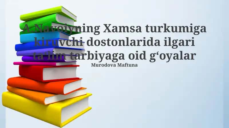 Navoiyning Xamsasida Tarbiya Va Ta'lim G'oyalari