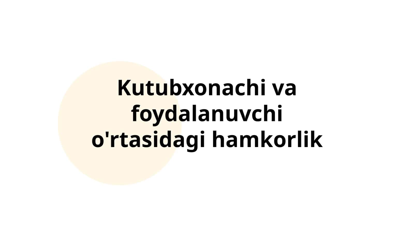 Kutubxonachi va foydalanuvchi o'rtasidagi hamkorlik