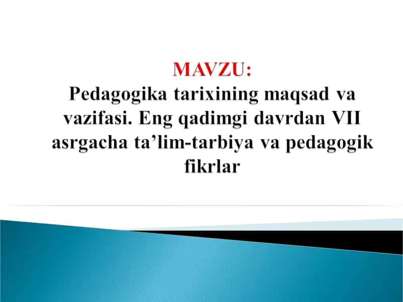 Pedagogika tarixi faning mazmun mohiyati