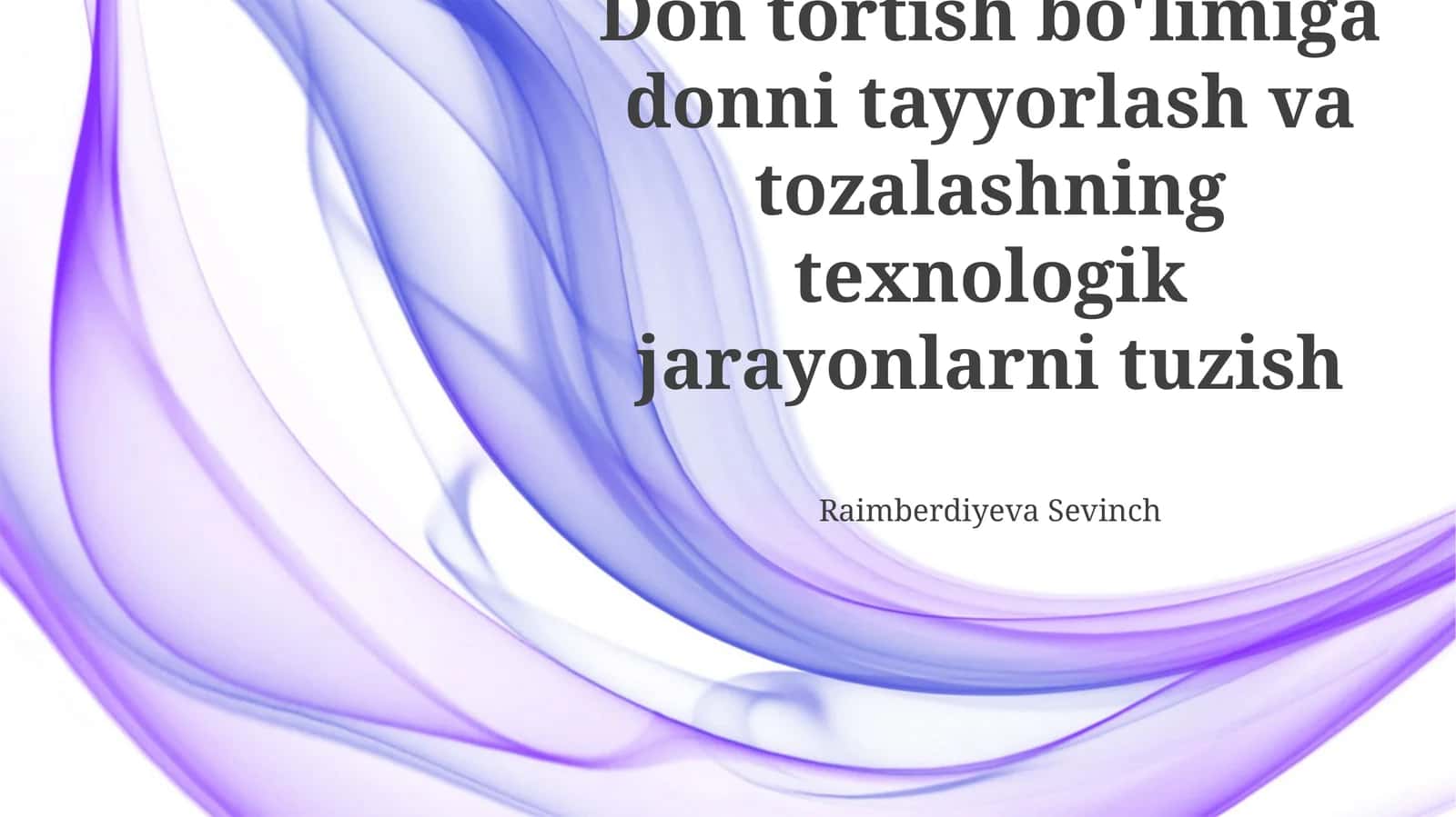 Don tortish bo'limiga donni tayyorlash va tozalashning texnologik jarayonlarni tuzish