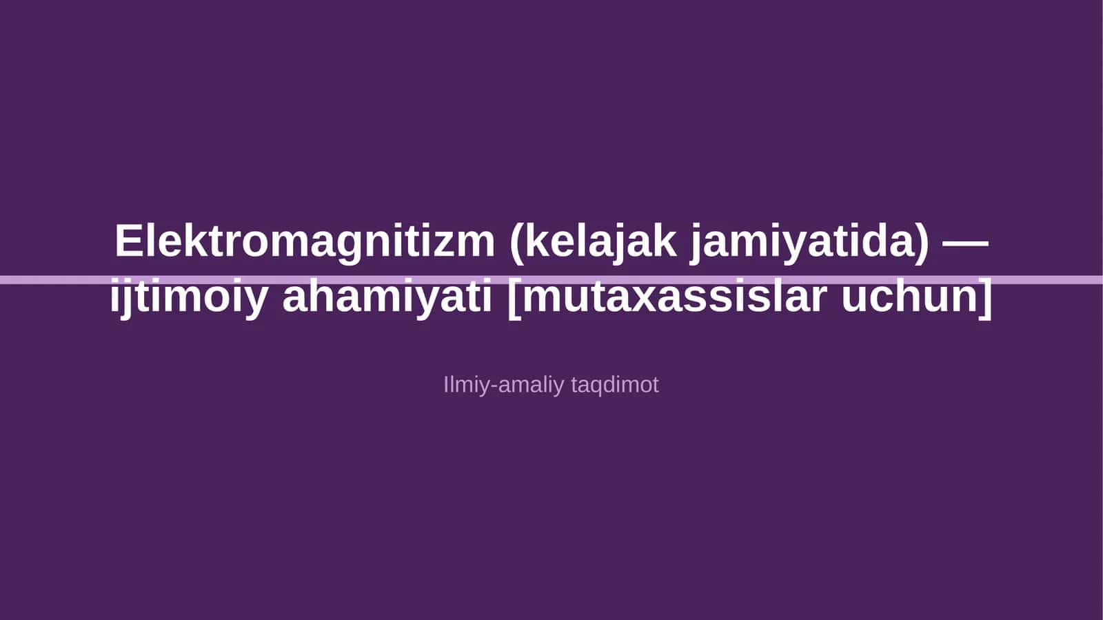 Elektromagnitizm (kelajak jamiyatida) — ijtimoiy ahamiyati [mutaxassislar uchun]
