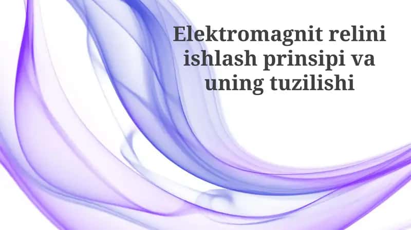 Elektromagnit relesining ishlash prinsipi