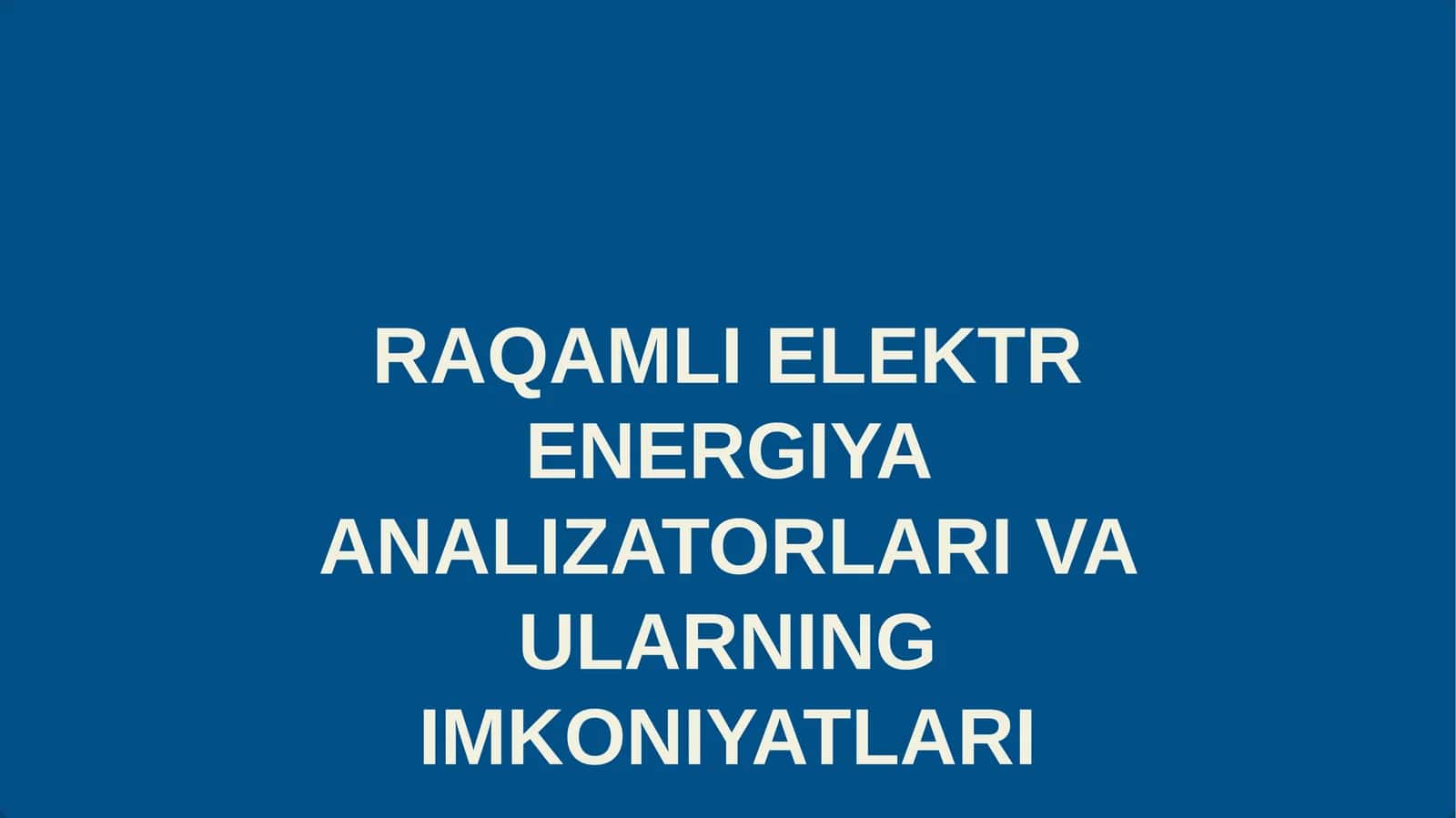 Raqamli elektr energiya analizatorlari va ularning imkoniyatlari