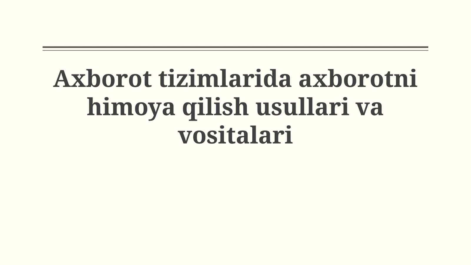 Axborot xavfsizligining asosiy tushunchalari va tahdidlari