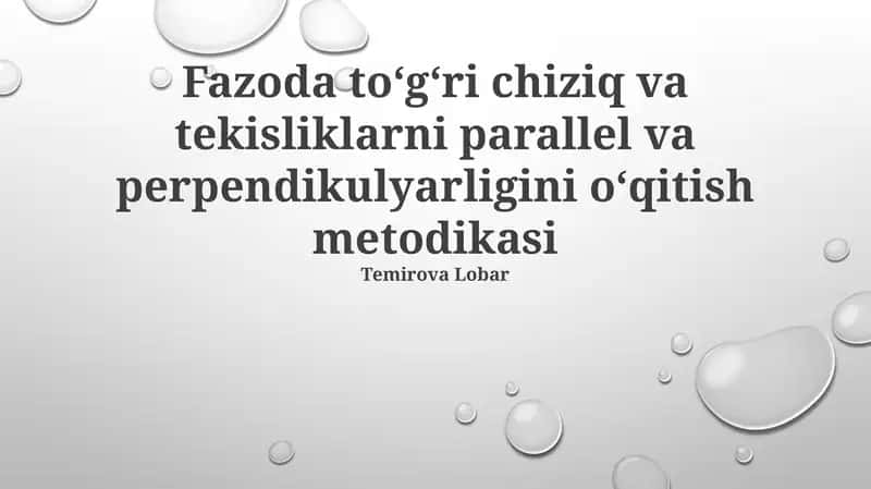 Fazoda toʻgʻri chiziq va tekisliklarni parallel va perpendikulyarligini oʻqitish metodikasi