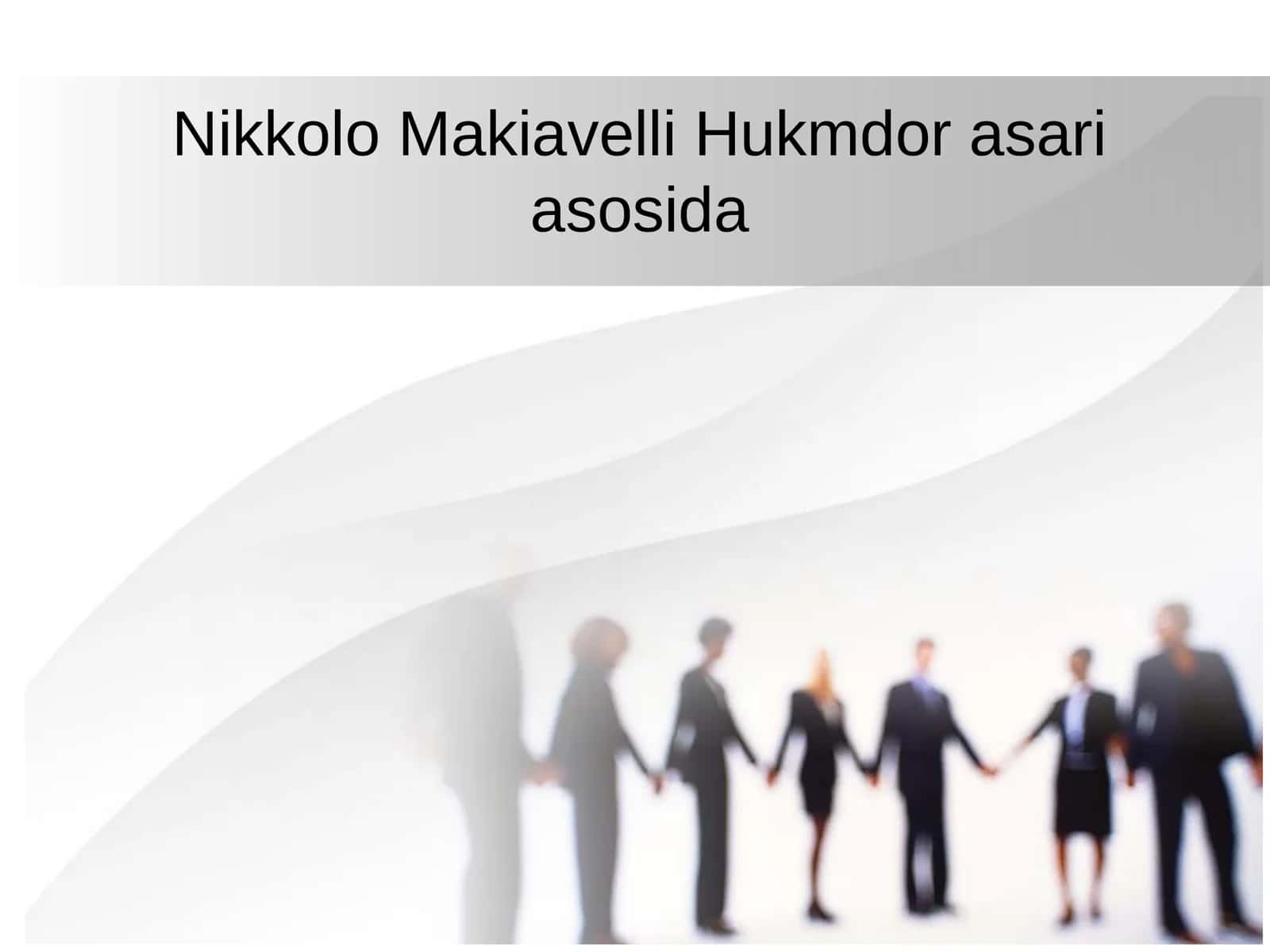 Nikkolo Makiavelli Hukmdor asari asosida