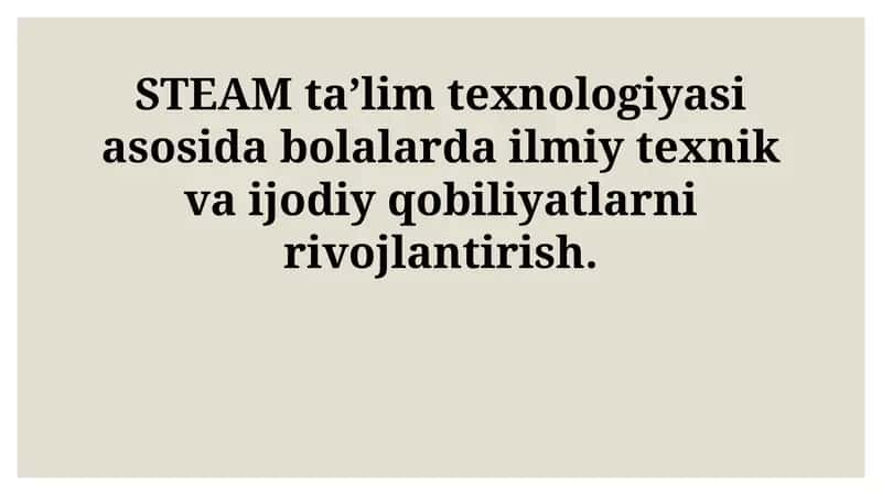 STEAM taʼlimi: mohiyati, afzalliklari va rivojlanish tarixi
