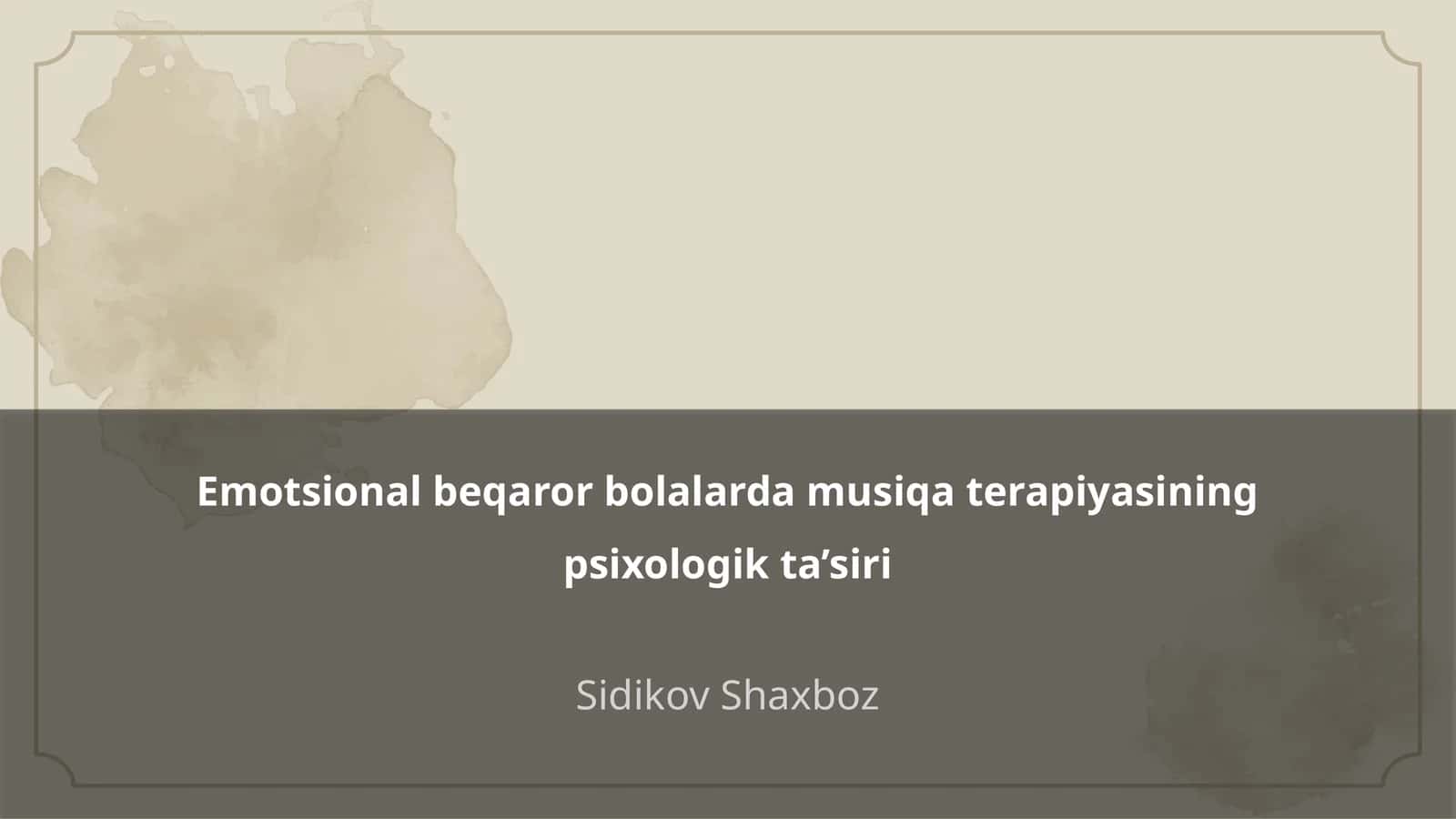 Emotsional beqaror bolalarda musiqa terapiyasining psixologik ta’siri
