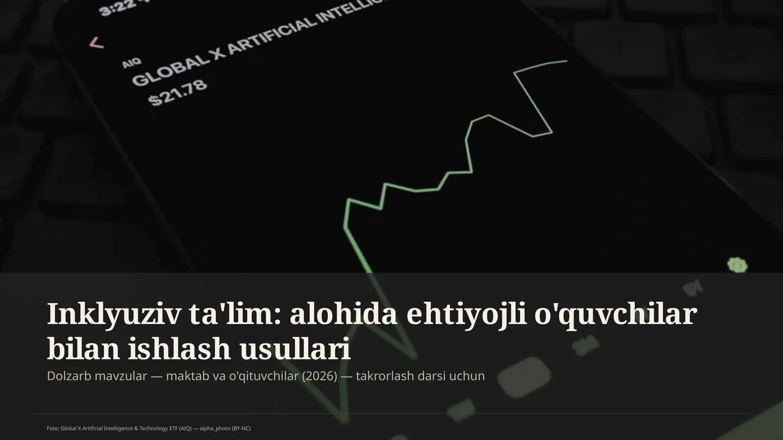 Inklyuziv ta'lim: alohida ehtiyojli o'quvchilar bilan ishlash usullari