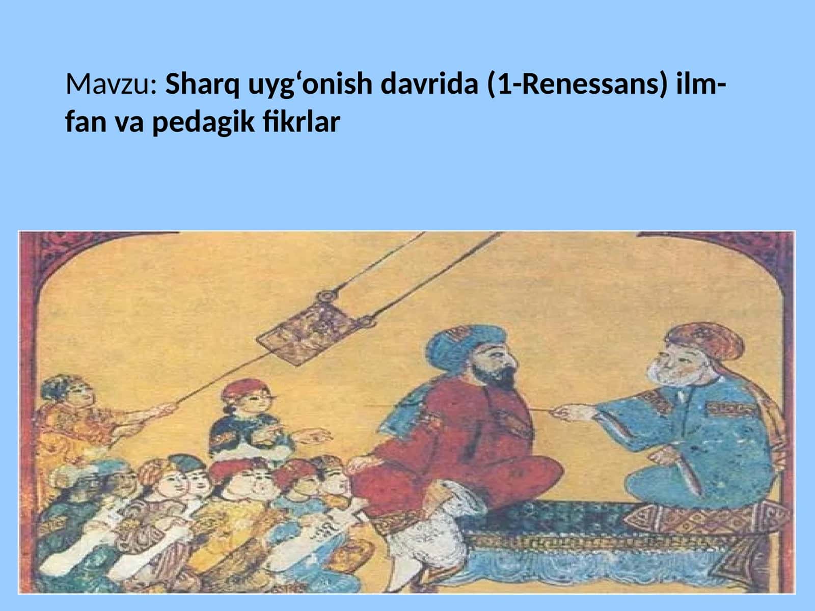 Sharquyg‘onishdavrida(1-Renessans)ilm-fanvapedagikfikrlar