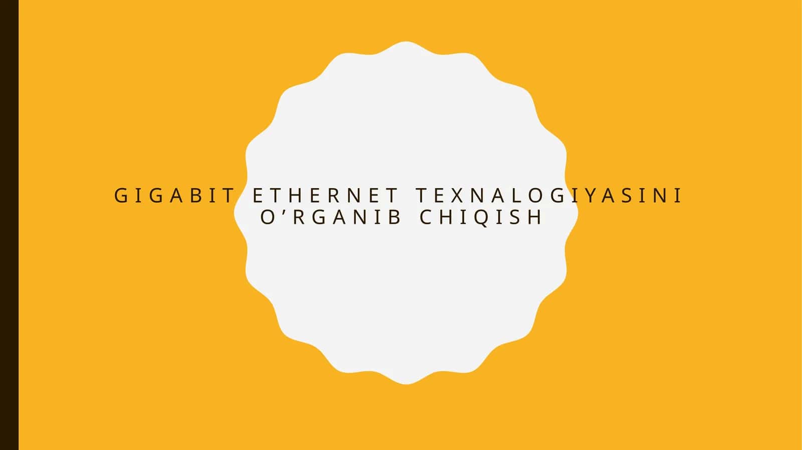 Gigabit Ethernet texnalogiyasini o’rganib chiqish