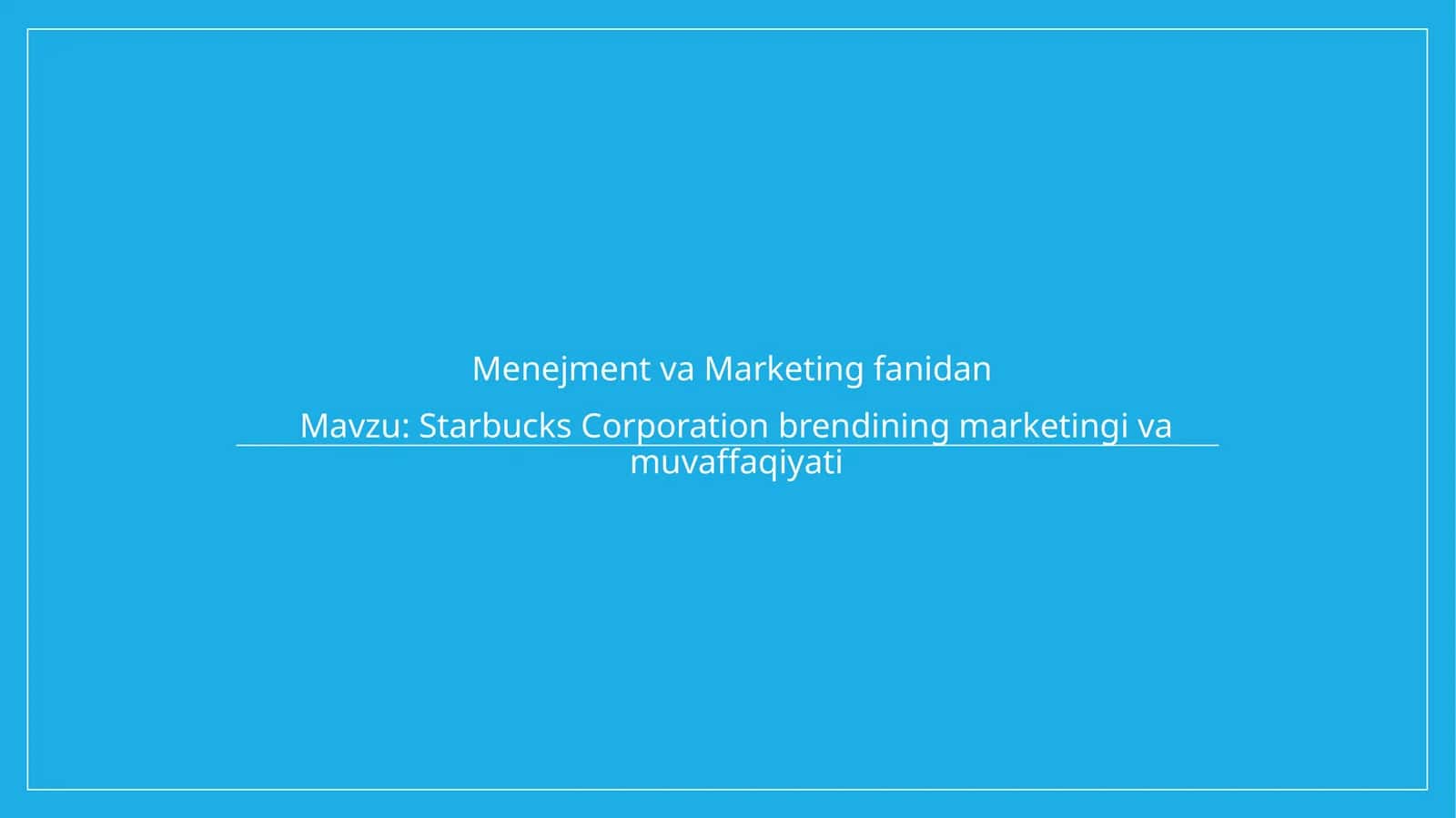 Starbucks Corporation brendining marketingi va muvaffaqiyati