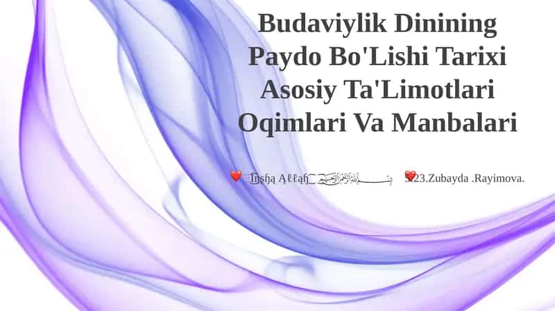 Budaviylik Dinining Paydo Bo'Lishi Tarixi Asosiy Ta'limotlari Oqimlari Va Manbalari