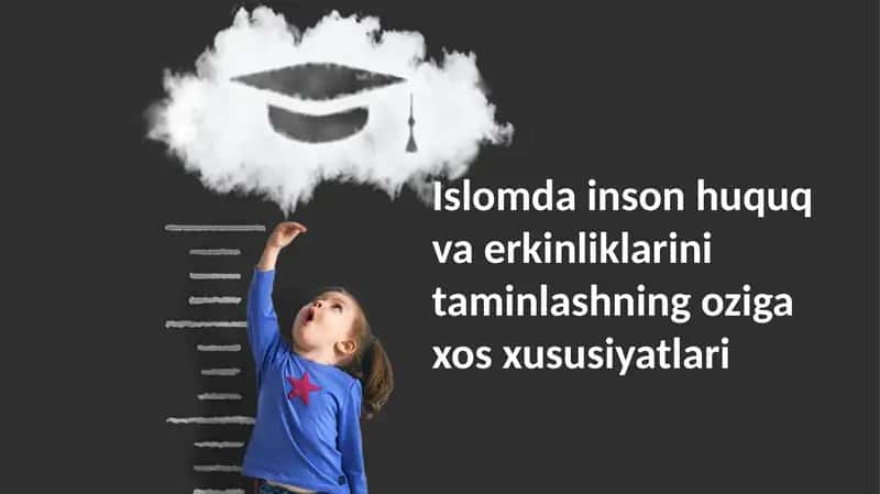Islomda inson huquqlari va erkinliklarini taminlashning ozi