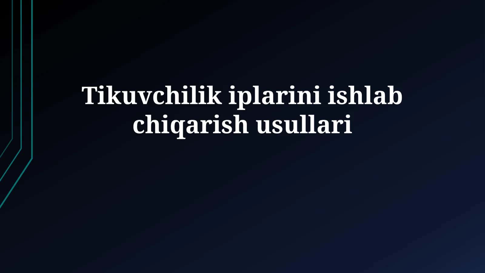 Tikuvchilik iplarini ishlabchiqarish usullari
