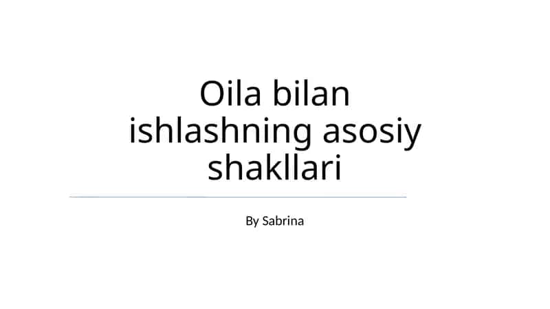 Oila bilan ishlashning asosiy shakllari