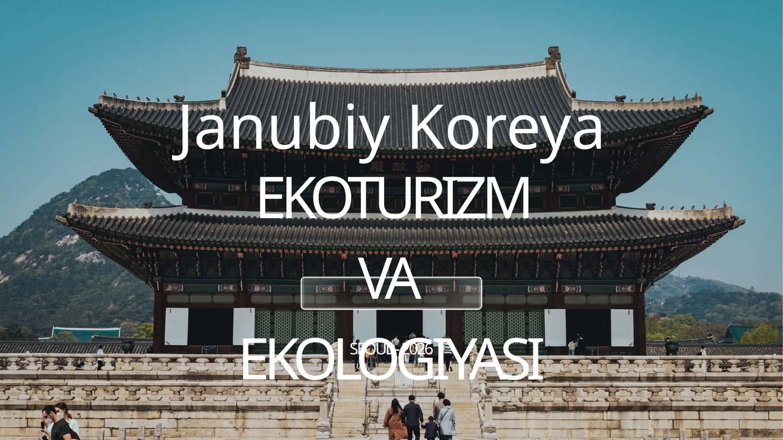 Janubiy Koreya Ekologiyasi va Ekoturizmi