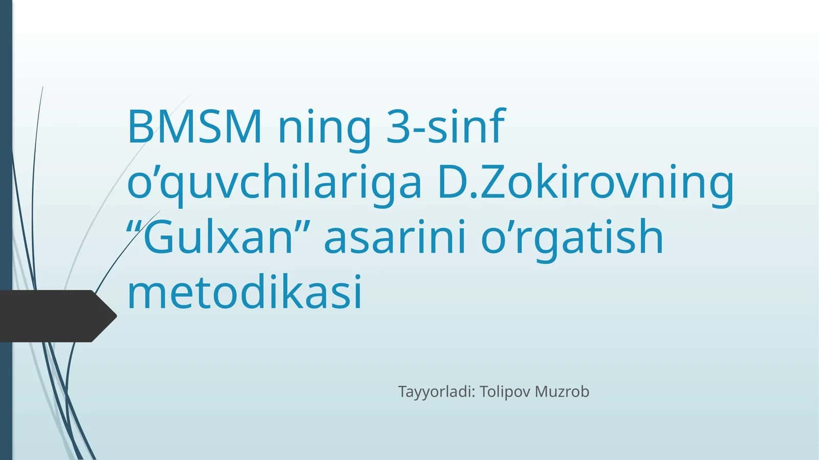 D.Zokirovning “Gulxan” asarini o’rgatish metodikasi