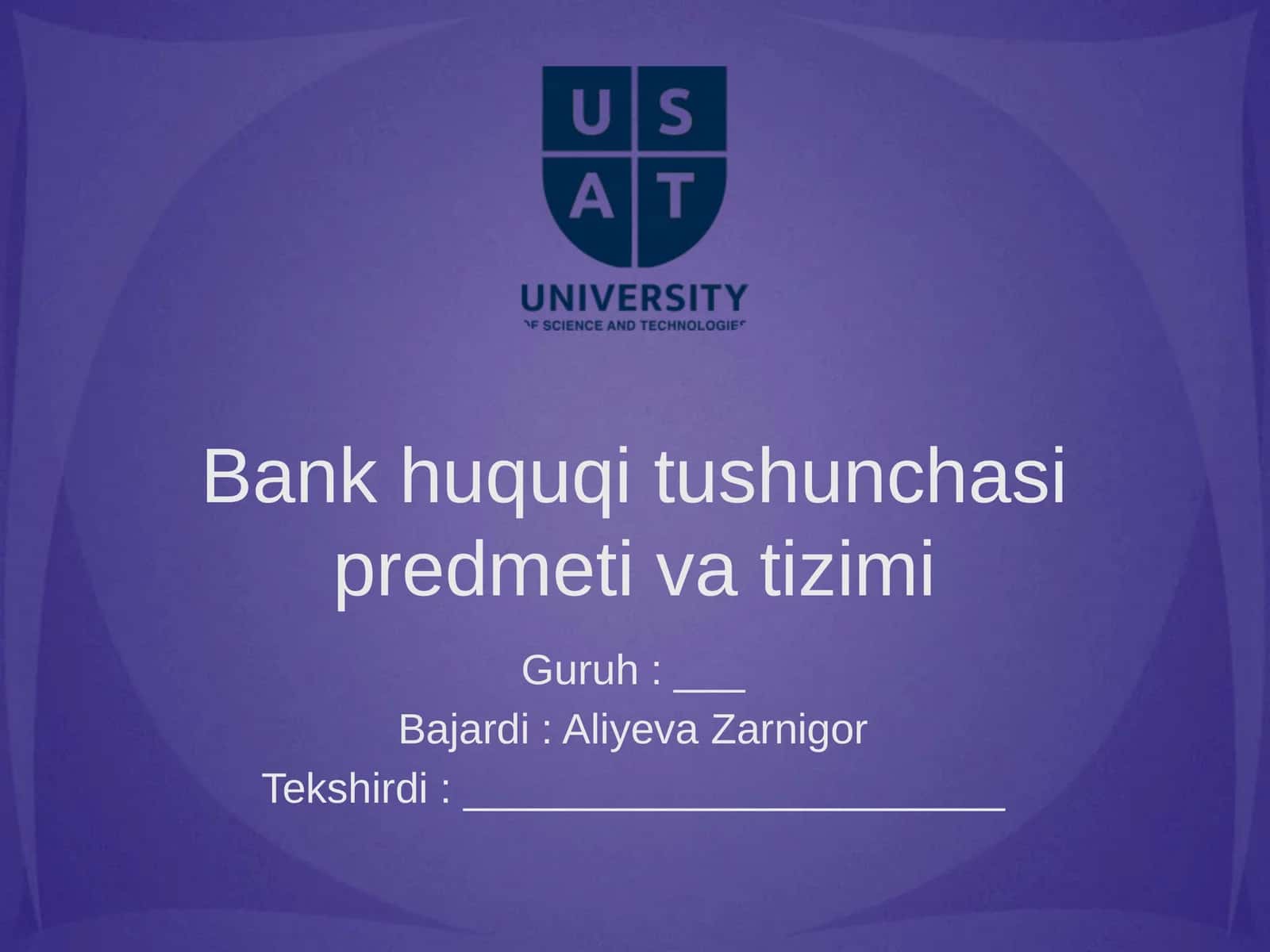 Bank huquqi tushunchasi predmeti va tizimi