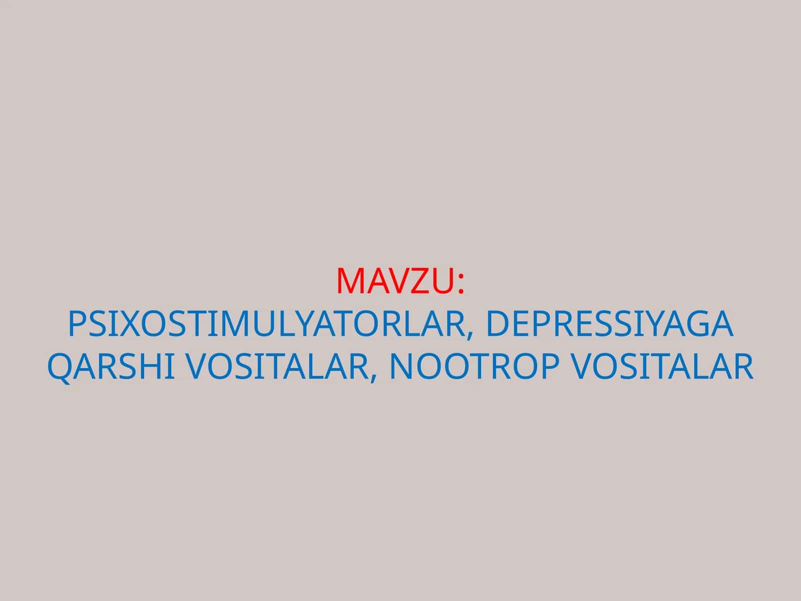 Psixostimulyatorlar, depressiyaga qarshi vositalar, nootrop vositalar